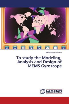 portada To Study the Modeling, Analysis and Design of Mems Gyroscope