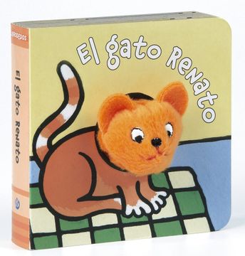 portada El Gato Renato (Castellano - a Partir de 0 Años - Manipulativos (Libros Para Tocar y Jugar), Pop-Ups - Librodedos) (in Spanish)
