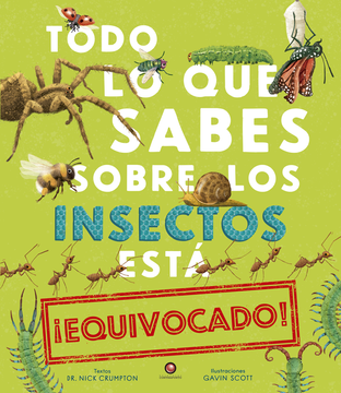 portada Todo lo que Sabes Sobre los Insectos Está Equivocado! (in Spanish)