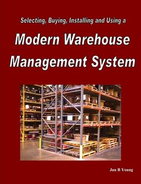 portada Selecting, Buying, Installing and Using a Modern Warehouse Management System (en Inglés)
