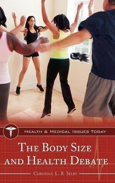 portada The Body Size and Health Debate (Health and Medical Issues Today)