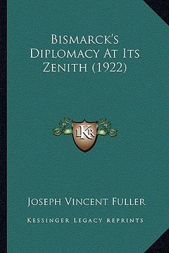 portada bismarck's diplomacy at its zenith (1922)