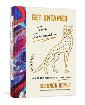 portada Get Untamed: The Journal (How to Quit Pleasing and Start Living) 