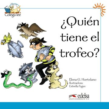 portada Quien Tiene el Trofeo? (Lectura Para Niños (6-8 Años) - Material Complementario del Metodo ele Colega 1 - Libro 5) (in Spanish)
