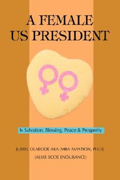 portada a female us president: is salvation, blessing, peace & prosperity (en Inglés)