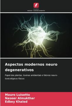 portada Aspectos Modernos Neuro Degenerativos: Papel das Plantas, Toxinas Ambientais e Fatores Neuro-Toxicológicos Físicos (in Portuguese)