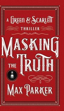 portada Masking the Truth: A Green & Scarlett Thriller (en Inglés)