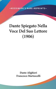 portada Dante Spiegato Nella Voce Del Suo Lettore (1906) (in Italian)