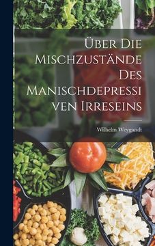 portada Über Die Mischzustände Des Manischdepressiven Irreseins (en Alemán)