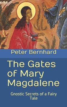 portada The Gates of Mary Magdalene: Gnostic Secrets of a Fairy Tale (en Inglés)