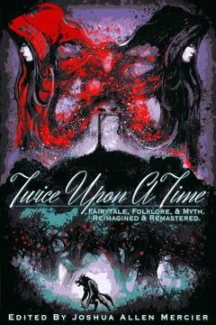 portada Twice Upon A Time: Fairytale, Folklore, & Myth. Reimagined & Remastered. (en Inglés)