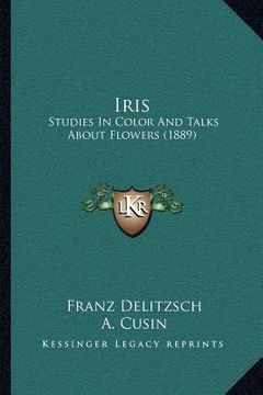 portada iris: studies in color and talks about flowers (1889) (en Inglés)