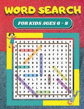 portada Word Search: For Kids Ages 6 - 8 80 Word Search Puzzles for Kids Large 8.5 x 11 Print Search and Find Puzzles (en Inglés)