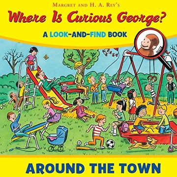 Where is Curious George? Around the Town: A Look-and-Find Book (en Inglés)