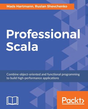 portada Professional Scala: Combine Object-Oriented and Functional Programming to Build High-Performance Applications (in English)