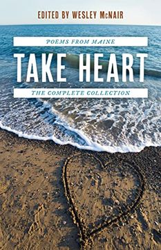 portada Take Heart: Poems From Maine the Complete Collection (en Inglés)