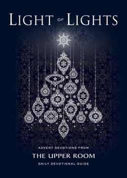 portada Light of Lights: Advent Devotions from The Upper Room Daily Devotional Guide (en Inglés)