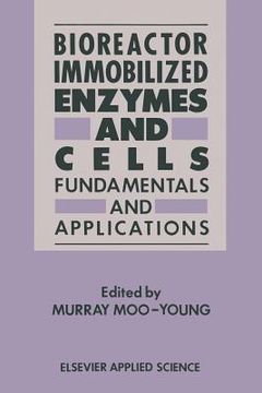 portada Bioreactor Immobilized Enzymes and Cells: Fundamentals and Applications (en Inglés)