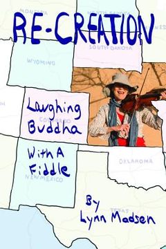 portada Re-Creation: Laughing Buddha With a Fiddle (en Inglés)