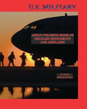 portada U.S. Military: Adult Coloring Book of Military Monuments and Airplanes (en Inglés)