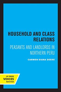 portada Household and Class Relations: Peasants and Landlords in Northern Peru (en Inglés)