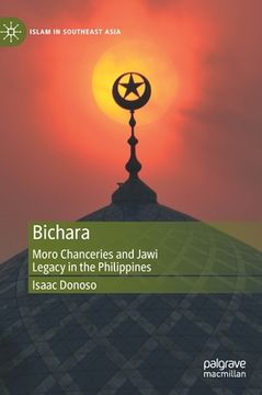 portada Bichara: Moro Chanceries and Jawi Legacy in the Philippines (en Inglés)