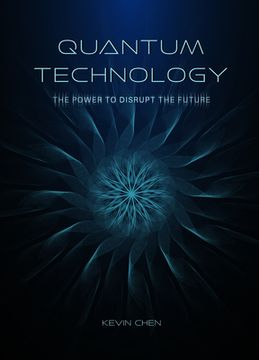 portada Quantum Technology: The Power to Disrupt the Future (en Inglés)