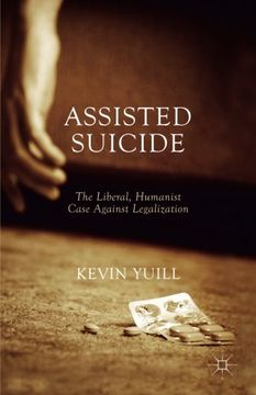 portada Assisted Suicide: The Liberal, Humanist Case Against Legalization