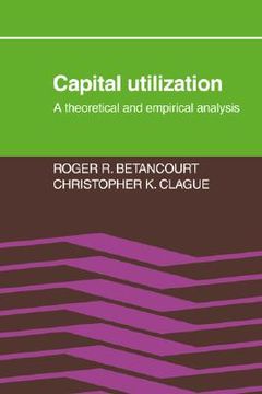 portada Capital Utilization: A Theoretical and Empirical Analysis: 0 (en Inglés)