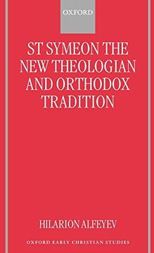 portada St Symeon the new Theologian and Orthodox Tradition (Oxford Early Christian Studies) (in English)