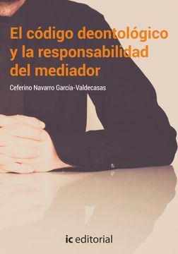 portada El Código Deontológico y la Responsabilidad del Mediador (in Spanish)