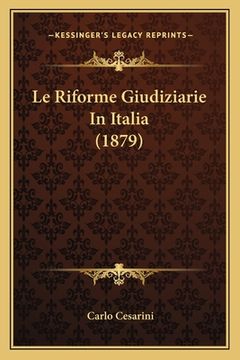 portada Le Riforme Giudiziarie In Italia (1879) (en Italiano)