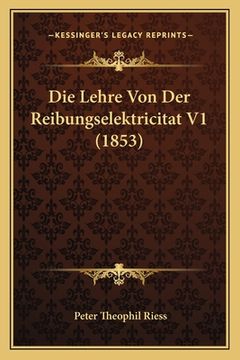 portada Die Lehre Von Der Reibungselektricitat V1 (1853) (en Alemán)