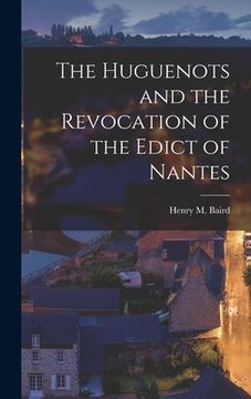 portada The Huguenots and the Revocation of the Edict of Nantes (en Inglés)