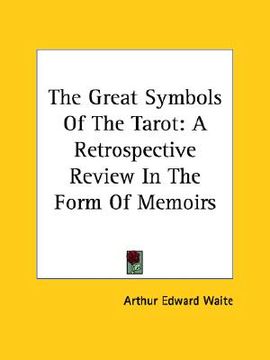 portada the great symbols of the tarot: a retrospective review in the form of memoirs (en Inglés)