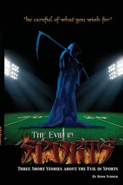 portada The Evil in Sports: Be careful of what you wish for (en Inglés)
