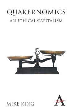 portada Quakernomics: An Ethical Capitalism (Anthem Other Canon Economics) (en Inglés)