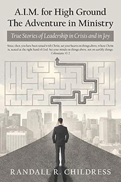 portada A. I. M. For High Ground: The Adventure in Ministry: True Stories of Leadership in Crisis and in joy (en Inglés)