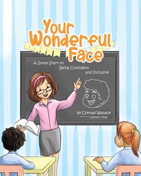 portada Your Wonderful Face: A Great Start to Being Confident and Inclusive (en Inglés)