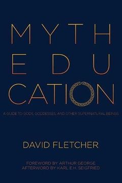 portada Myth Education: A Guide to Gods, Goddesses, and Other Supernatural Beings