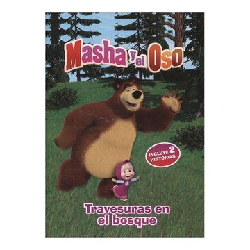 Libro Masha y el Oso: Travesuras en el Bosque, Animaccord Ltd. Animaccord  Ltd., ISBN 9789588892474. Comprar en Buscalibre