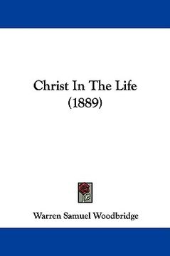 portada christ in the life (1889) (en Inglés)