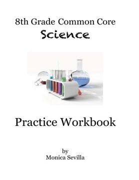 portada 8th Grade Common Core Science Practice Workbook:  Chemical Reactions