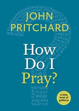 portada How do i Pray? A Little Book of Guidance (en Inglés)