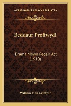 portada Beddaur Proffwydi: Drama Mewn Pedair Act (1910)