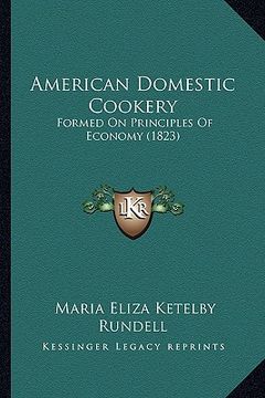 portada american domestic cookery: formed on principles of economy (1823) (in English)