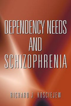 portada dependency needs and schizophrenia (en Inglés)
