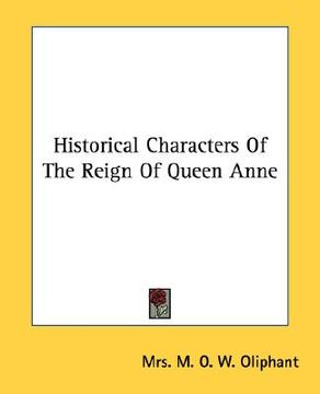 portada historical characters of the reign of queen anne (en Inglés)