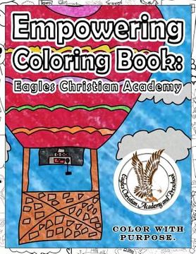 portada Empower Coloring Book: Eagles Christian Academy: Color with purpose. (en Inglés)