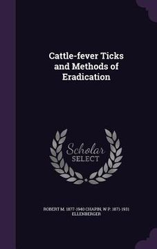 portada Cattle-fever Ticks and Methods of Eradication (en Inglés)